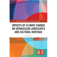 Impacts of Climate Change on Vernacular Landscapes and Cultural Heritage by G�l Akt�rk, 9781040489369