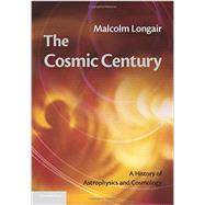 The Cosmic Century by Longair, Malcolm S., 9781107669369