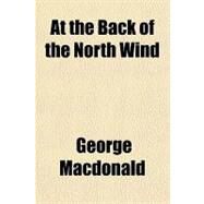 At the Back of the North Wind by MacDonald, George, 9781153589369