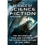 The Science of Science Fiction by Brake, Mark, 9781510739369