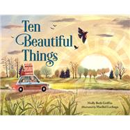 Ten Beautiful Things by Griffin, Molly; Lechuga, Maribel, 9781580899369