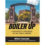Boiler Up by Mitch Daniels, 9781612499369