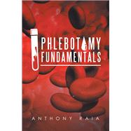 Phlebotomy Fundamentals,Raia, Anthony,9781796029369