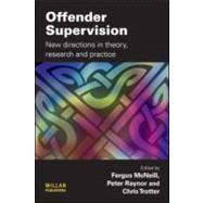 Offender Supervision: New Directions in Theory, Research and Practice by McNeill; Fergus, 9781843929369