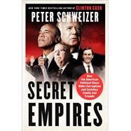 Secret Empires by Schweizer, Peter, 9780062569370