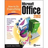 How to Do Everything With Microsoft Office 2003 by Fuller, Laurie, 9780072229370