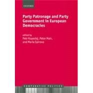 Party Patronage and Party Government in European Democracies by Kopecky, Petr; Mair, The late Peter; Spirova, Maria, 9780199599370