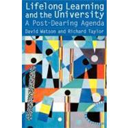 Lifelong Learning and the University : A Post-Dearing Agenda by Taylor, Richard; Watson, David, 9780203209370