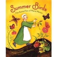 Summer Birds The Butterflies of Maria Merian by Engle, Margarita; Paschkis, Julie, 9780805089370