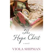 The Hope Chest by Shipman, Viola, 9781410499370