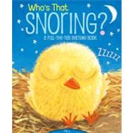 Who's That Snoring? A Pull-the-Tab Bedtime Book by Chapman, Jason; Chapman, Jason, 9781416989370