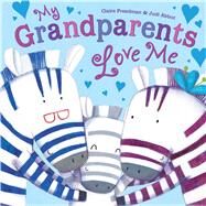 My Grandparents Love Me by Freedman, Claire; Abbot, Judi, 9781481479370