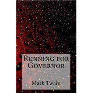 Running for Governor by Twain, Mark, 9781523289370