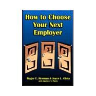 How to Choose Your Next Employer by Herman, Roger E.; Gioia, Joyce L.; Perry, Andrew T., 9781886939370