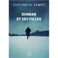 Dunbar et ses filles by Edward St Aubyn, 9782246819370