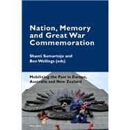 Nation, Memory and Great War Commemoration by Sumartojo, Shanti; Wellings, Ben, 9783034309370