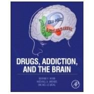 Drugs, Addiction, and the Brain by Koob; Arends; Le Moal, 9780123869371