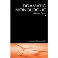 Dramatic Monologue by Byron,Glennis, 9780415229371