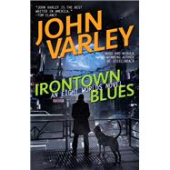 Irontown Blues by Varley, John, 9781101989371