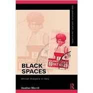 Black Spaces: African Diaspora in Italy by Merrill; Heather, 9781138549371