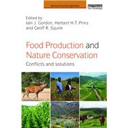 Food Production and Nature Conservation: Conflicts and Solutions by Gordon; Iain J., 9781138859371