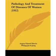 Pathology and Treatment of Diseases of Women by Martin, August Eduard; Jung, Philipp Jacob; Schmitz, Henry, 9781437149371