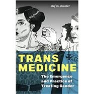 Trans Medicine by Stef M. Shuster, 9781479899371