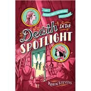 Death in the Spotlight by Stevens, Robin, 9781665919371