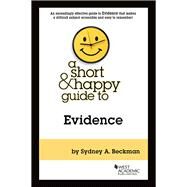 A Short & Happy Guide to Evidence by Beckman, Sydney, 9781683289371