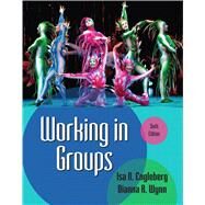 Working in Groups by Engleberg, Isa N.; Wynn, Dianna R., 9780205029372
