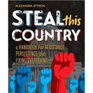 Steal This Country by Styron, Alexandra, 9780451479372