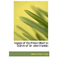 Voyage of the Prince Albert in Search of Sir John Franklin by Snow, William Parker, 9780559009372