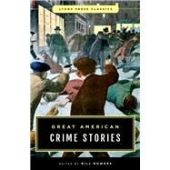 Great American Crime Stories by Bowers, Bill, 9781493029372