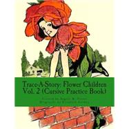 Flower Children by Foster, Angela M.; Gordon, Elizabeth, 9781502859372