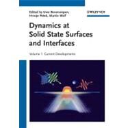 Dynamics at Solid State Surfaces and Interfaces Volume 1 - Current Developments by Bovensiepen, Uwe; Petek, Hrvoje; Wolf, Martin, 9783527409372