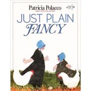 Just Plain Fancy by POLACCO, PATRICIA, 9780440409373
