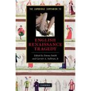 The Cambridge Companion to English Renaissance Tragedy by Edited by Emma Smith , Garrett A. Sullivan, Jr, 9780521519373