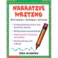 Narrative Writing Mini-Lessons * Strategies * Activities by Mccarthy, Tara, 9780590209373