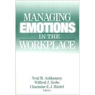 Managing Emotions in the Workplace by Ashkanasy,Neal M., 9780765609373