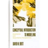 A Conceptual Introduction to Modeling by Britt, David W., 9780805819373