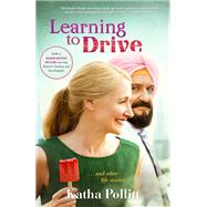 Learning to Drive (Movie Tie-in Edition) And Other Life Stories by Pollitt, Katha, 9780812989373