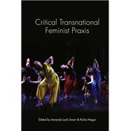 Critical Transnational Feminist Praxis by Swarr, Amanda Lock; Nagar, Richa, 9781438429373