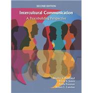 Intercultural Communication: A Peacebuilding Perspective by Martin S. Remland, Tricia S. Jones, Anita Foeman, Bessie L. Lawton, 9781478649373