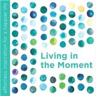Living in the Moment by Dipirro, Dani, 9781780289373