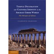 Temple Decoration and Cultural Identity in the Archaic Greek World by Marconi, Clemente, 9781107689374