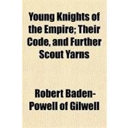 Young Knights of the Empire by Baden-powell of Gilwell, Robert Stephens, 9781153749374