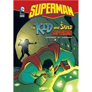The Kid Who Saved Superman by Kupperberg, Paul, 9781434219374