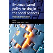 Evidence-based Policy Making in the Social Sciences by Stoker, Gerry; Evans, Mark, 9781447329374
