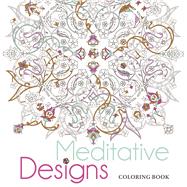 Meditative Designs Coloring Book by Unknown, 9781454709374