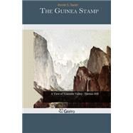 The Guinea Stamp by Swan, Annie S., 9781507719374